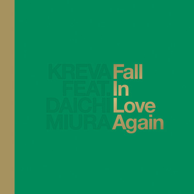 シングル/Fall in Love Again feat. 三浦大知/KREVA