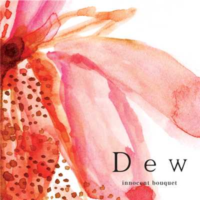 innocent bouquet/Dew