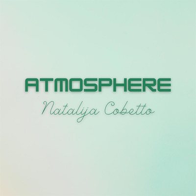 Atmosphere/Natalija Cobetto