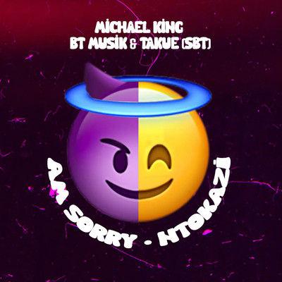 Am Sorry／Ntokazi/Michael King