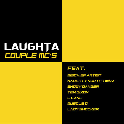 Couple MC's (feat. Mischief Artist, Naughty North Twinz, Snowy Danger, Ten Dixon, C Cane, Muscle D & Lady Shocker)/Laughta