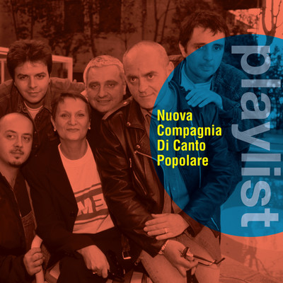 Playlist: Nuova Compagnia di Canto Popolare/Nuova Compagnia Di Canto Popolare