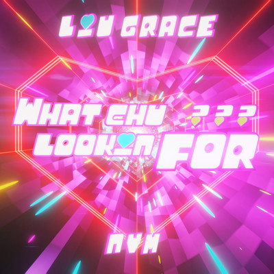 シングル/What chu lookin for (feat. NVM)/Liu Grace