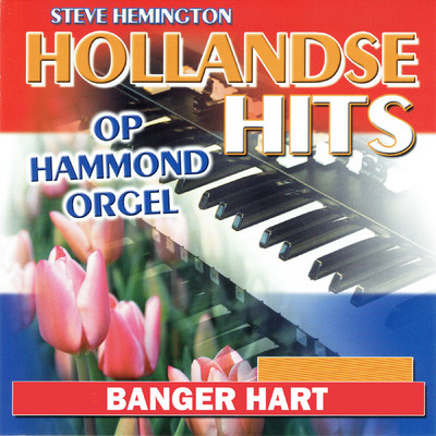 アルバム/Hollandse Hits op Hammond Orgel - Banger Hart/Steve Hemington