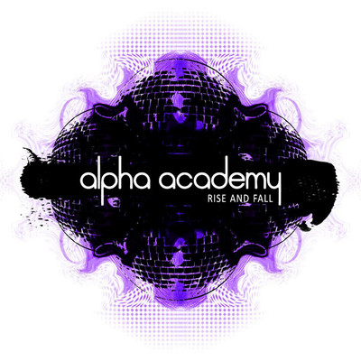 Rise and Fall/Alpha Academy