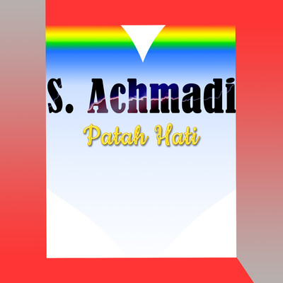 Patah Hati/S. Achmadi
