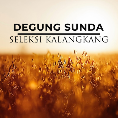 Degung Sunda Seleksi Kalangkang/Nining Meida