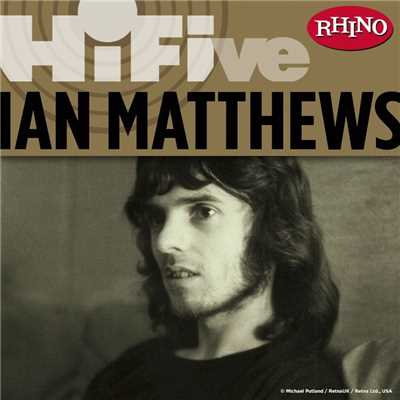 Rhino Hi-Five: Ian Matthews/Ian Matthews