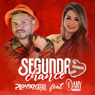 Segunda Chance (feat. Dany Rodrigues)/Playboyzao Cantor