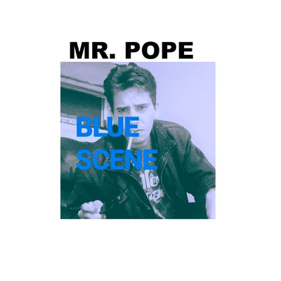 A Blue Scene/Mr. Pope