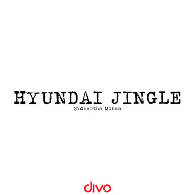Hyundai Jingle/Sidhartha Mohan