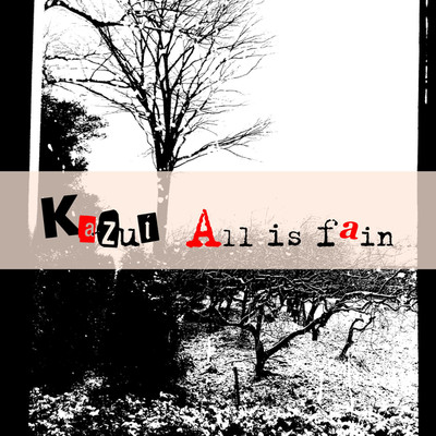 シングル/All is fain/kazui