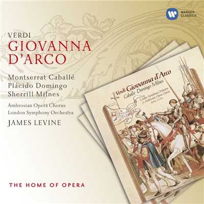 Giovanna d'Arco, Act 3: ”Che mai fu？” - ”S'apre il cielo” (Giovanna, Carlo, Giacomo, Coro)/James Levine