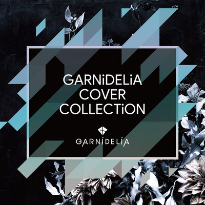 アルバム/GARNiDELiA COVER COLLECTiON/GARNiDELiA