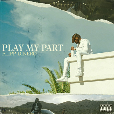 Play My Part (Explicit)/Flipp Dinero