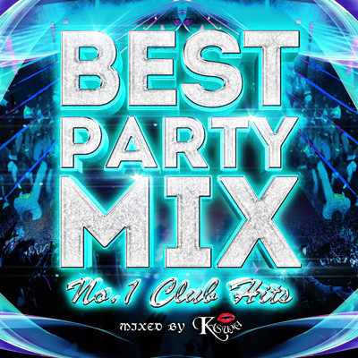 BEST PARTY MIX -NO.1 CLUB HIT'S- mixed by DJ KASUMI/DJ KASUMI