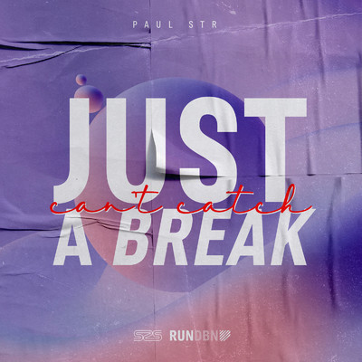 Just Can't Catch a Break/Paul STR