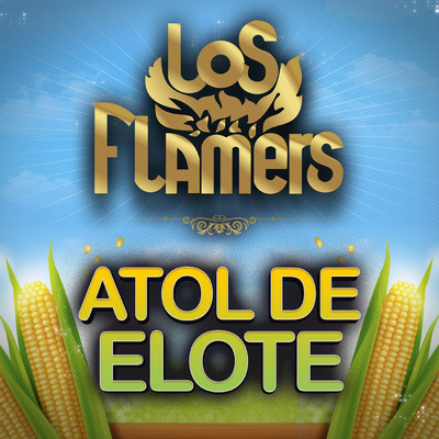 Atol De Elote/Los Flamers