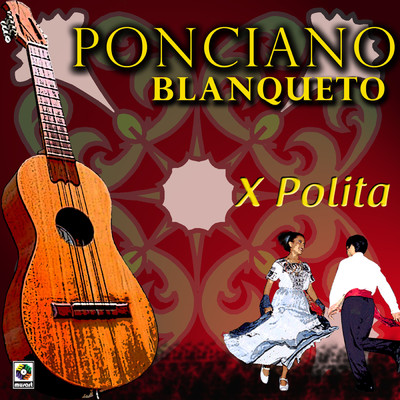 X'polita/Ponciano Blanqueto