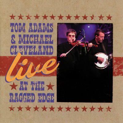 Live At The Ragged Edge/Tom Adams／マイケル・クリーブランド