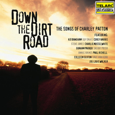 Down The Dirt Road: The Songs Of Charley Patton/Various Artists