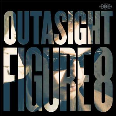 アルバム/Figure 8/Outasight
