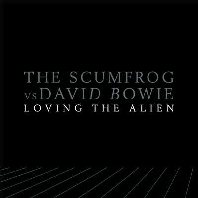 Loving The Alien/The Scumfrog vs. David Bowie
