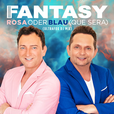 シングル/Rosa oder Blau (Que Sera) [UltraFox DJ Mix]/Fantasy