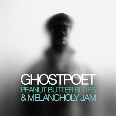 アルバム/Peanut Butter Blues and Melancholy Jam/Ghostpoet