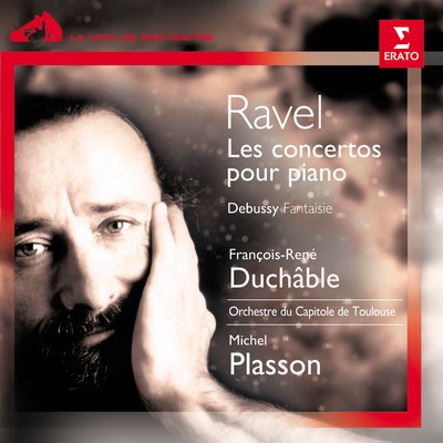 アルバム/Ravel: Les concertos pour piano - Debussy: Fantaisie/Francois-Rene Duchable, Orchestre National du Capitole de Toulouse & Michel Plasson