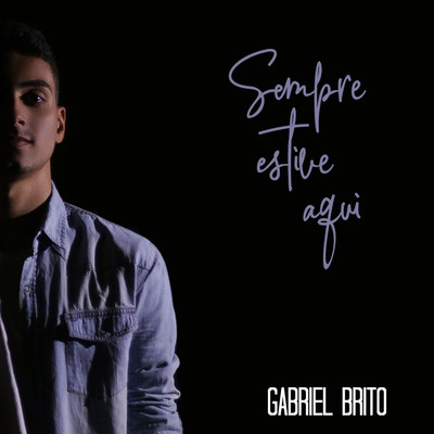 アルバム/Sempre Estive Aqui/Gabriel Brito