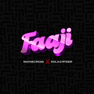 シングル/Faaji (feat. Kola, The Ryder)/Mayne Cross