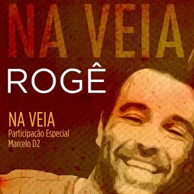 シングル/Na veia (Participacao especial de Marcelo D2)/Roge