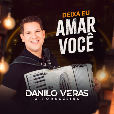 シングル/Deixa Eu Amar Voce/Danilo Veras