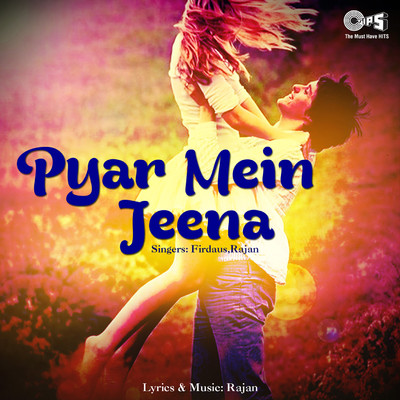 Pyar Mein Jeena/Firdaus and Rajan