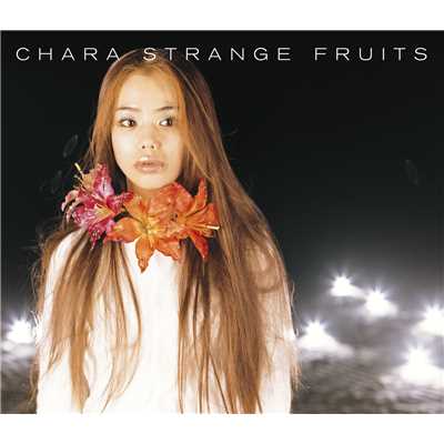 アルバム/Strange fruits/Chara