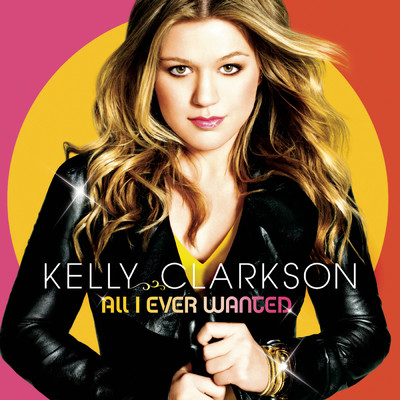 アルバム/All I Ever Wanted/Kelly Clarkson