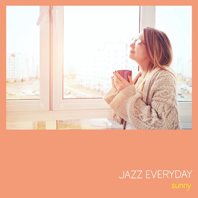 アルバム/JAZZ EVERYDAY - sunny/Various Artists