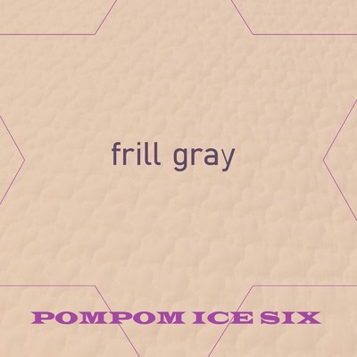 frill gray/POMPOM ICE SIX