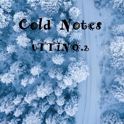 シングル/Cold Notes/UTTINO.2