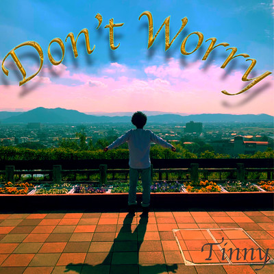 シングル/Don't Worry/Tinny