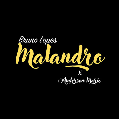 Malandro/Bruno Lopes／Anderson Mario