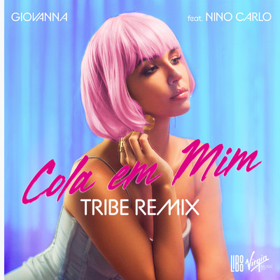 シングル/Cola Em Mim (featuring Nino Carlo／Tribe Remix)/Giovanna