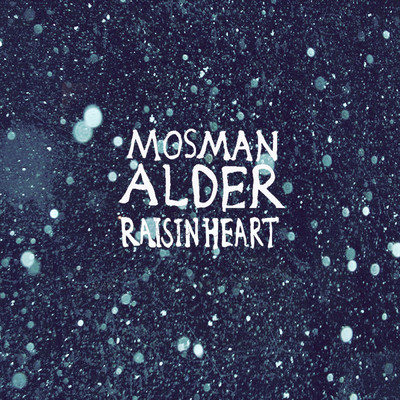 Raisin Heart/Mosman Alder