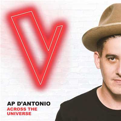 シングル/Across The Universe (The Voice Australia 2018 Performance ／ Live)/AP D'Antonio