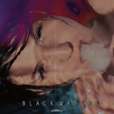 シングル/Black Waters/YellLow