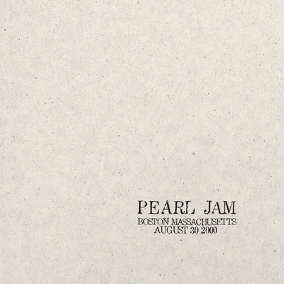 2000.08.30 - Boston, Massachusetts (Explicit) (Live)/Pearl Jam