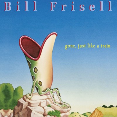 Gone, Just Like a Train/Bill Frisell