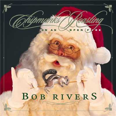 Chipmunks Roasting On An Open Fire/Bob Rivers