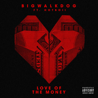 Love of the Money (feat. Hotboii)/BigWalkDog